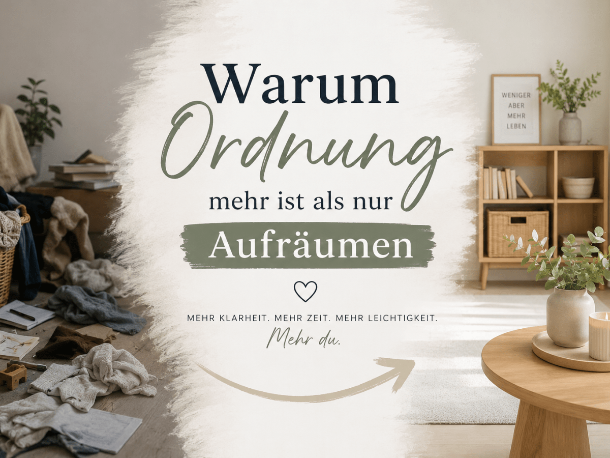 Warum Ordnung mehr ist als nur&nbsp;Aufräumen